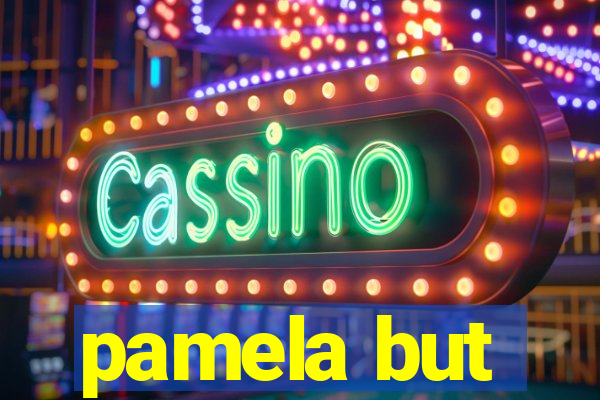 pamela but